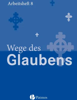 Produktbild von Religion Sekundarstufe I Gymnasium. Neubearbeitung 8. Schuljahr. Wege des Glaubens. Arbeitsheft