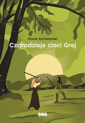 Produktbild von Czarodzieje cioci Grej - Paweł Arciszewski (Buch auf Polnisch)