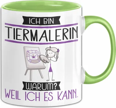 Produktbild von Tiermalerin Tasse Geschenk Ich Bin Tiermalerin Warum Weil Ich Es Kann Geschenkidee Geburtstag (Grün)