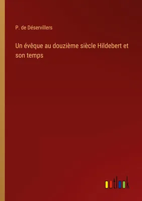 Produktbild von Un évêque au douzième siècle Hildebert et son temps