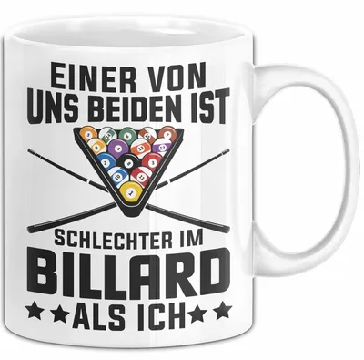Produktbild von Billard-Spieler Pool Tasse Geschenk Einer Von Uns Beiden Ist Schlecher Im Billard Geschenkidee (Weiß)