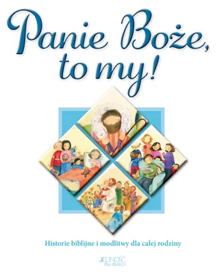Productafbeelding van ISBN Panie Boże to my! Historie biblijne i modlitwy dla całej rodziny, Polski, Twarda okładka, 392 stron(y)