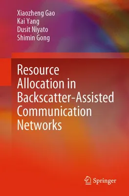 Obrázok produktu pre Resource Allocation in Backscatter-Assisted Communication Networks