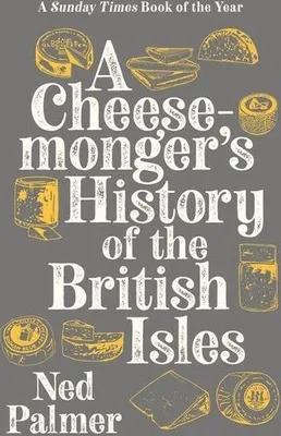 Immagine prodotto di A Cheesemonger's History of The British Isles