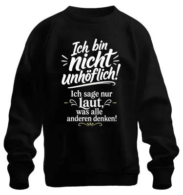 Produktbild von Ich bin nicht unhöflich sage laut was Statement Sarkasmus Sweatshirt Pullover, Schwarz, M