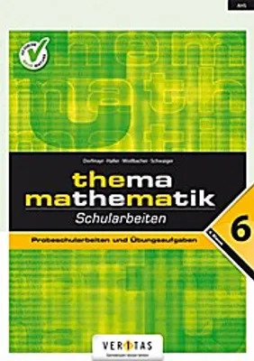 Produktbild von Thema Mathematik. Schularbeiten - 6. Klasse. Probeschularbeiten und Übungsaufgaben