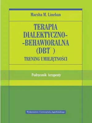 Obrázok produktu pre Dialektická behaviorálna terapia (DBT). Tréning zručností. Príručka pre terapeuta
