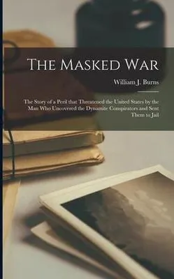 Produktbild von The Masked War [microform]