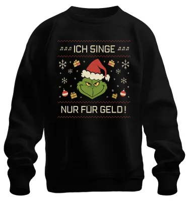 Produktbild von ICH SINGE NUR FÜR GELD Grinch Weihnachten lustig Karaoke Sweatshirt Pullover, Schwarz, M