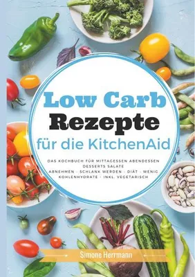 Immagine prodotto di Low Carb Rezepte für die KitchenAid