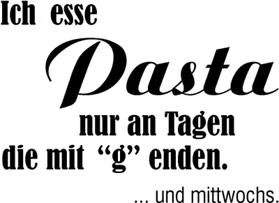 Produktbild von Wandtattoo - Ich esse PASTA nur an Tagen die mit "g" enden ....außer mittwochs.