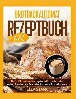 Produktbild von Brotbackautomat Rezeptbuch Xxl