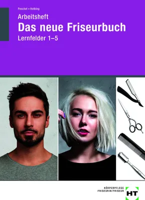 Produktbild von Arbeitsheft Das neue Friseurbuch Lernfelder 1 - 5