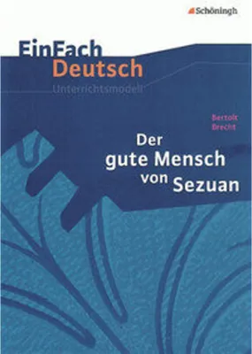 Obrázek produktu pro EinFach Deutsch Unterrichtsmodelle. Bertolt Brecht: Der gute Mensch von Sezuan