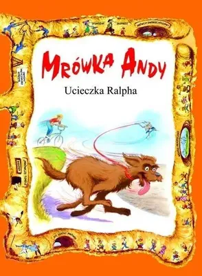 Obrázok produktu pre Mrówka Andy. Ucieczka Ralpha - praca zbiorowa