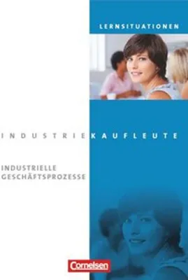 Obrázek produktu pro Industriekaufleute. Jahrgangsübergreifend - Industrielle Geschäftsprozesse. Arbeitsbuch mit Lernsituationen