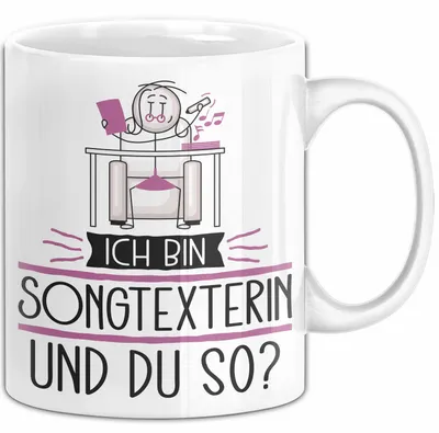Produktbild von Songtexterin Tasse Geschenk Ich Bin Songtexterin Und Du So Geschenkidee Lustiger Spruch Becher (Weiß)
