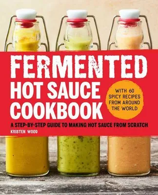Image de Fermented Hot Sauce Cookbook