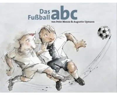 Obrázok produktu pre Das Fussball abc: Humorvolle Erklärungen fussballerischer Fachbegriffe