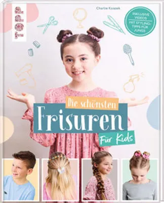 Obrázok produktu pre Die schönsten Frisuren für Kids - Vom frechen Pferdeschwanz bis zur Flechtfrisur, kinderleicht erklärt!