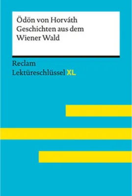 Produktbild von Geschichten aus dem Wiener Wald von Ödön von Horváth. Lektüreschlüssel mit Inhaltsangabe, Interpretation, Prüfungsaufgaben mit Lösungen, Lernglossar. (Reclam Lektüreschlüssel XL)