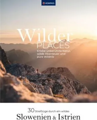 Productafbeelding van Wilder Places - 30 Streifzüge durch ein wildes Slowenien & Istrien