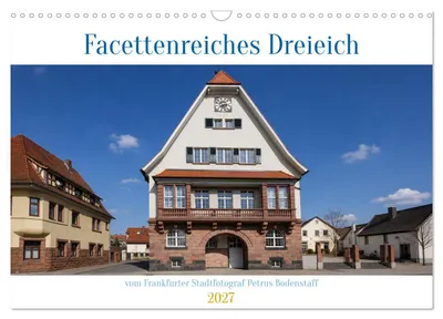 Produktbild von Facettenreiches Dreieich (Wandkalender 2027 DIN A3 quer), CALVENDO Monatskalender