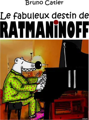 Produktbild von Le fabuleux destin de Ratmaninoff