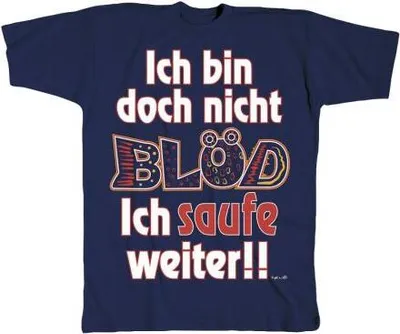 Produktbild von T-Shirt mit Print - Ich bin doch nicht blöd ich saufe weiter - 09557 blau - Gr. S-XXL Größe - M