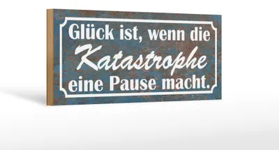 Produktbild von Holzschild Spruch 27x10cm Glück Katastrophe Pause macht