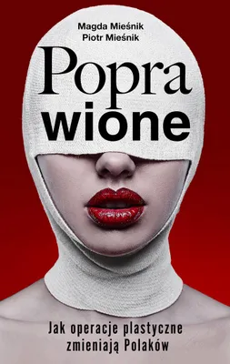 Produktbild von Poprawione. Jak operacje plastyczne zmieniają Polaków