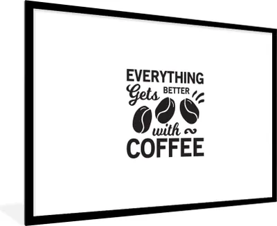 Produktbild von MuchoWow® MuchoWow® Gerahmtes Poster Mit Kaffee wird alles besser - Zitate - Kaffee - Sprichwörter 90x60 cm - Poster mit zchwarzem Bilderrahmen - Wanddekoration - Fotos