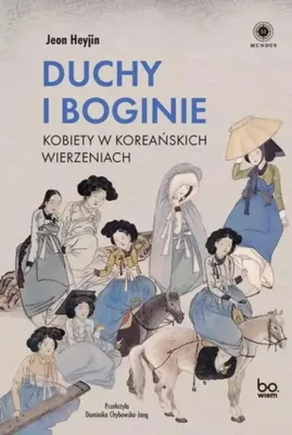 Image de Duchy i boginie. Kobiety w koreańskich wierzeniach. Jeon Heyjin