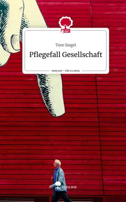 Produktbild von Pflegefall Gesellschaft. Life is a Story - story.one