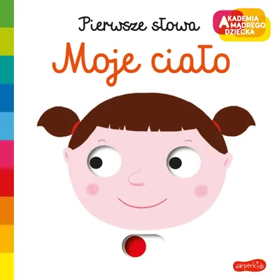 Zdjęcie produktu dla Moje ciało Akademia mądrego dziecka Pierwsze słowa