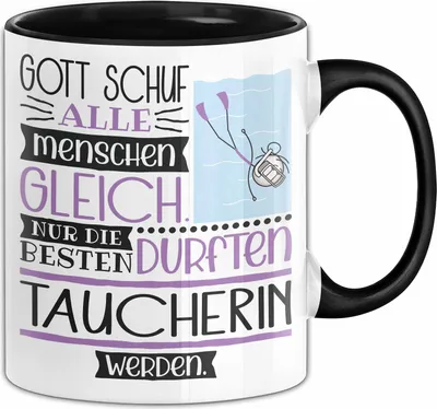 Produktbild von Taucherin Geschenk Becher Tasse Gott Schuf Alle Menschen Gleich Nur Die Besten Durfeten Taucherin Werden Geschenkidee Lustig (Schwarz)