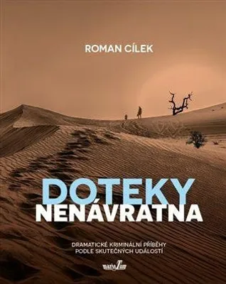 Immagine prodotto di Doteky nenávratna - Dramatické kriminální příběhy podle skutečných událostí (Cílek Roman)