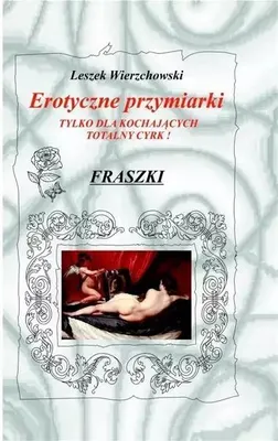Obrázek produktu pro Erotyczne przymiarki. Tylko dla kochających - Leszek Wierzchowski