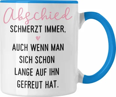 Produktbild von Trendation - Abschiedsgeschenk Tasse Geschenk Abschied Schmerzt Immer Jobwechsel Abschied Neuer Job (Blau)