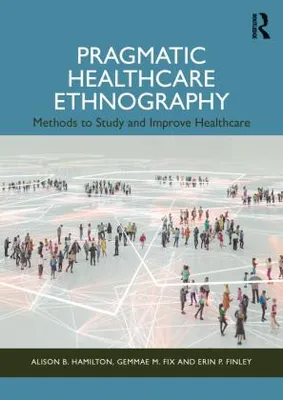 Obrázok produktu pre Pragmatic Healthcare Ethnography