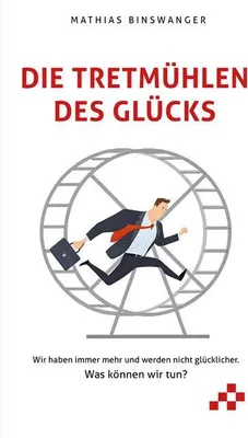 Produktbild von Die Tretmühlen des Glücks