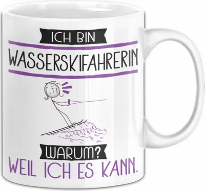 Produktbild von Wasserskifahrerin Tasse Geschenk Ich Bin Wasserskifahrerin Warum Weil Ich Es Kann Geschenkidee Geburtstag (Weiß)
