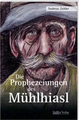 Produktbild von Die Prophezeiungen des Mühlhiasl