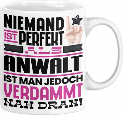 Produktbild von Anwalt Geschenk Tasse Lustige Geschenkidee für Anwalt Geburtstag Kaffee-Becher Niemand Ist Perfekt Aber Als Anwalt Ist Man Nah Dran (Weiß)