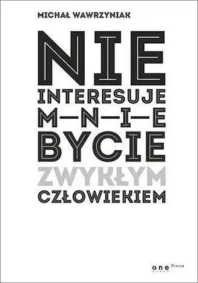 Produktbild von Nie interesuje mnie bycie zwykłym człowiekiem - Michał Wawrzyniak