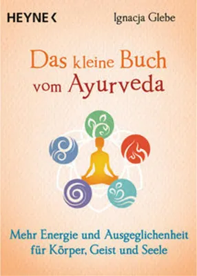 Obrázok produktu pre Das kleine Buch vom Ayurveda: Mehr Energie und Ausgeglichenheit für Körper, Geist und Seele. Die besten Tipps und Übungen
