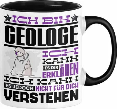 Produktbild von Geologe Geschenk Tasse Geschenkidee für Geologe Geburtstag Lustiger Spruch Ich Bin Geologe Ich Kann Es Dir Erklären Aber Nicht Für Dich Verstehen Funny (Schwarz)