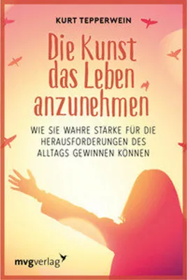 Produktbild von Die Kunst das Leben anzunehmen