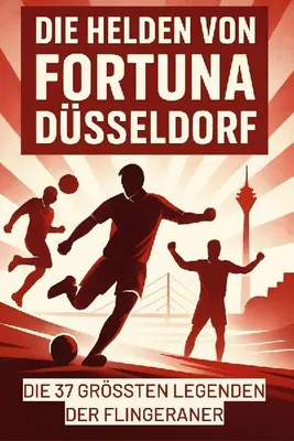 Produktbild von Die Helden von Fortuna Düsseldorf