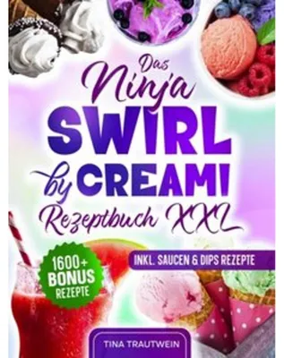 Produktbild von Das Ninja Swirl by Creami Rezeptbuch XXL